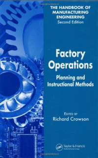 Richard Crowson — Factory Operations: Planning and Instructional Methods (The Handbook of Manufacturing Engineering, Second Edition) (Volume 2)