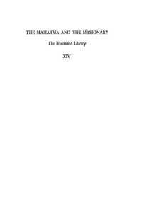 Mohandas K. Gandhi (Edited by Clifford Manshardt) — The Mahatma and the Missionary: Selected Writings of Mohandas K. Gandhi