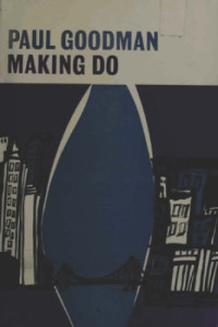 Paul Goodman — Making Do