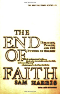 Sam Harris — The End of Faith: Religion, Terror, and the Future of Reason