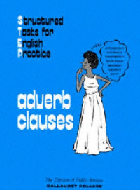 Gallaudet University Press — Structured Task For English Practice - Adverb Clauses (structured Tasks For English Practice).