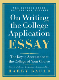 Bauld, Harry — On Writing the College Application Essay