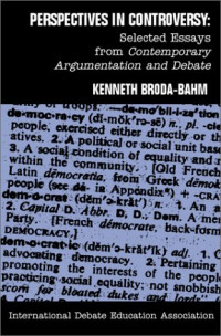 Kenneth Broda-Bahm — Perspectives in Controversy: Selected Essays from Contemporary Argumentation & Debate