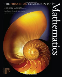 Timothy Gowers, June Barrow-Green, Imre Leader — The Princeton companion to mathematics