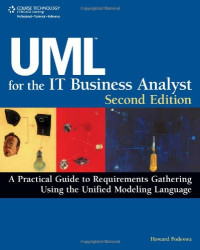 Howard (Howard Podeswa) Podeswa — UML For The IT Business Analyst, Second Edition