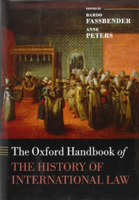Bardo Fassbender, Anne Peters, Simone Peter, Daniel Högger — The Oxford Handbook of The History of International Law