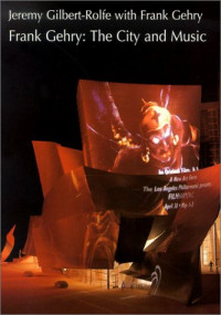 Jeremy Gilbert-Rolfe — Frank Gehry - The City and Music