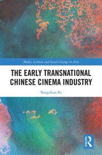 Yongchun Fu — The Early Transnational Chinese Cinema Industry