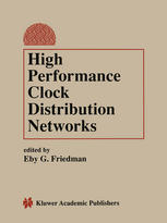 Eby G. Friedman (auth.), Eby G. Friedman (eds.) — High Performance Clock Distribution Networks