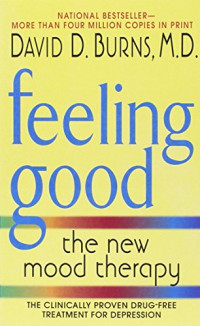 David D. Burns — Feeling Good: The New Mood Therapy Revised and Updated