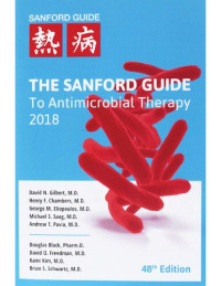 David N. Gilbert, George M. Eliopoulos, Henry F. Chambers, Michael S., M.D. Saag — The Sanford Guide to Antimicrobial Therapy 2018