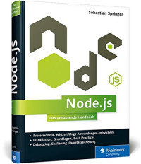 Springer, Sebastian — Node.js Das umfassende Handbuch. Serverseitige Webapplikationen mit JavaScript entwickeln