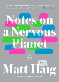 Matt Haig — Notes On A Nervous Planet