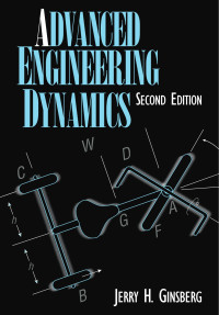 Jerry Ginsberg — Advanced Engineering Dynamics, Second Edition [2nd Ed] (Instructor Solution Manual, Solutions)