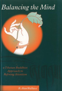 B. Alan Wallace — Balancing the Mind - A Tibetan Buddhist Approach to Refining Attention