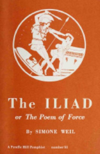 Simone Weil — Iliad or The Poem of Force
