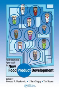 Howard R. Moskowitz, I. Sam Saguy, Tim Straus — An Integrated Approach to New Food Product Development
