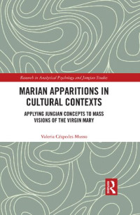 Valeria Cespedes Musso — Marian Apparitions in Cultural Contexts: Applying Jungian Concepts to Mass Visions of the Virgin Mary
