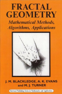Jonathan M Blackledge, A.K. Evans, Martin J Turner — Fractal Geometry: Mathematical Methods, Algorithms, Application