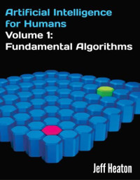 Heaton, Jeff — Artificial Intelligence for Humans, Volume 1 Fundamental Algorithms-CreateSpace Independent Publishing Platform