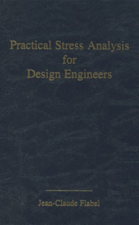 Jean-Claude Flabel — Practical Stress Analysis for Design Engineers: Design & Analysis of Aerospace Vehicle Structures