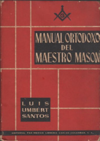 Santos Luis Umbert — Manual Ortodoxo Del Maestro Mason