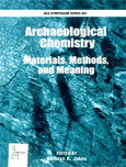 Kathryn A. Jakes (Eds.) — Archaeological Chemistry. Materials, Methods, and Meaning