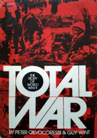 Peter Calvocoressi, Guy Wint — Total War. The Story of World War II