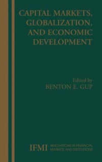 Benton E. Gup — Capital Markets, Globalization, and Economic Development