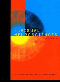 Leo M. Chalupa, John S. Werner — The Visual Neurosciences. Volumes 1,2