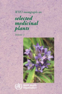World Health Organization — Who Monographs on Selected Medicinal Plants Volume 3