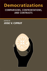 Jose V. Ciprut — Democratizations: Comparisons, Confrontations, and Contrasts