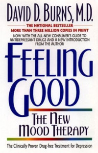 David D. Burns — Feeling Good - The New Mood Therapy
