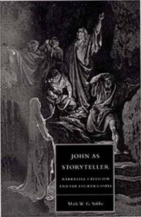 Mark W. G. Stibbe — John as Storyteller: Narrative Criticism and the Fourth Gospel