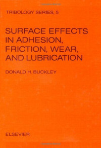 Donald H. Buckley (Eds.) — Surface effects in adhesion, friction, wear, and lubrication