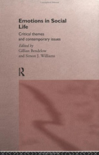 Gillian Bendelow, Simon J Williams — Emotions in Social Life.