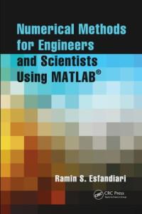 Esfandiari, Ramin S. — Numerical Methods for Engineers and Scientists Using MATLAB®