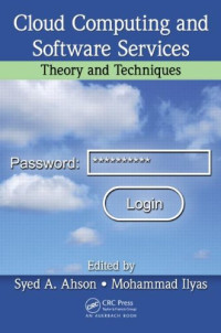 Syed A. Ahson, Mohammad Ilyas — Cloud Computing and Software Services: Theory and Techniques