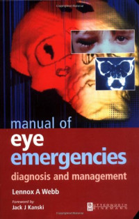 Lennox A. Webb FRCS  MRCOphth — Manual of Eye Emergencies: Diagnosis and Management