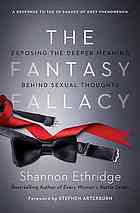 Shannon Ethridge — The fantasy fallacy : exposing the deeper meaning behind sexual thoughts