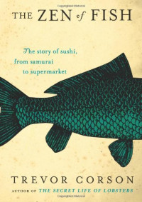 Trevor Corson — The Zen of Fish