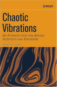 Francis C. Moon — Chaotic vibrations: an introduction for applied scientists and engineers