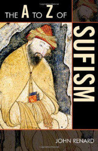 John Renard — The A to Z of Sufism (The a to Z Guide)