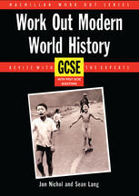 Jon Nichol, Sean Lang (auth.) — Work Out Modern World History GCSE