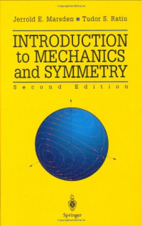 Jerrold E. Marsden, Tudor S. Ratiu — Introduction to Mechanics and Symmetry: A Basic Exposition of Classical Mechanical Systems