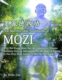 Shifu Lin — The Meritocratic Standards of Mozi: Why Nei Kung Cannot Be Limited Only to Chinese Students & Discussion On the Role of Karma in the First Four Levels of Mo Pai Nei Kung