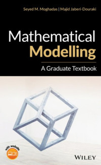 Seyed M. Moghadas; Majid Jaberi-Douraki — Mathematical Modelling: A Graduate Textbook