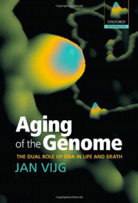 Jan Vijg — Aging of the Genome: The Dual Role of DNA in Life and Death