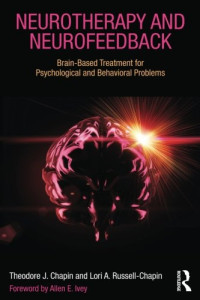 Theodore J. Chapin, Lori A. Russell-Chapin — Neurotherapy and Neurofeedback: Brain-Based Treatment for Psychological and Behavioral Problems