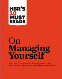 Peter F. Drucker, William Oncken Jr. — HBRs 10 Must Reads on Managing Yourself (Peter F. Drucker, William Oncken Jr. etc.)